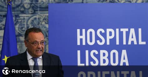 Novo Hospital De Lisboa Oriental Avan A Mesmo E Abre Em Renascen A