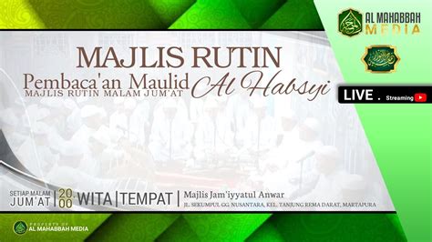 Live Majlis Maulid Rutin Malam Jum At Pembaca An Maulid Al Habsyi