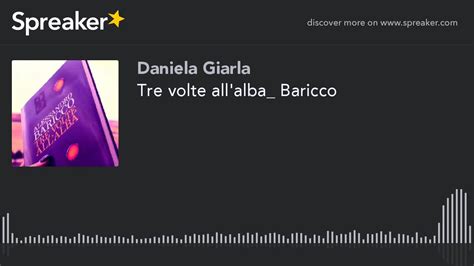 Tre Volte All Alba Baricco Legge Daniela Giarla Youtube