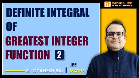 Definite Integral Of Greatest Integer Function Know The Concept And Method To Solve Problem