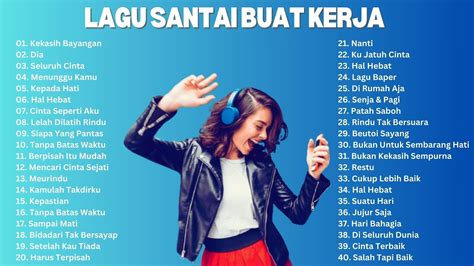 Lagu Enak Didengar Saat Santai Dan Kerja Kumpulan Lagu