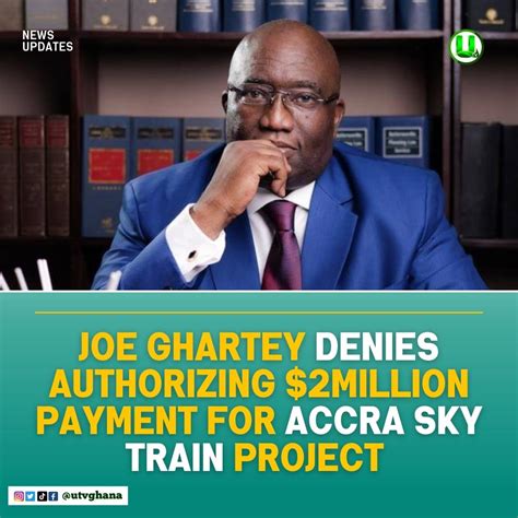 UTV Ghana On Twitter Former Minister Of Railways Development Joe