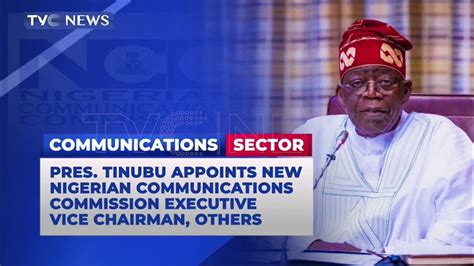 President Tinubu Appoints New Nigerian Communications Commission