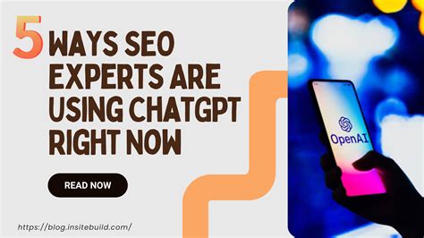 5 Ways Seo Experts Are Using Chatgpt Right Now Insitebuild