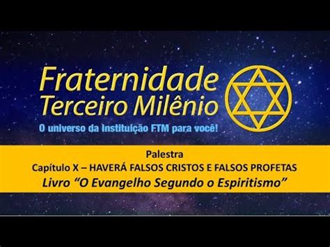 Palestra Evangelho Segundo O Espiritismo Cap Tulo Xxi Haver Falsos