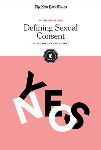 Defining Sexual Consent Where The Law Falls Short 9781642821093 Ebay