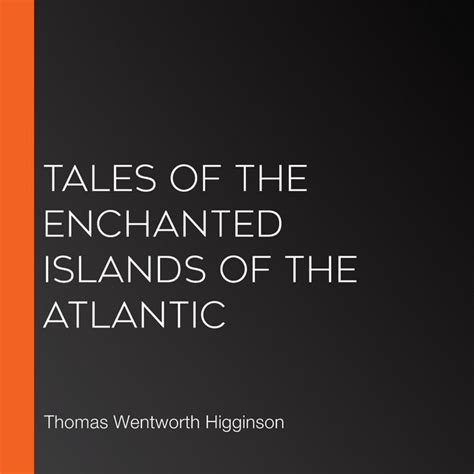 Tales Of The Enchanted Islands Of The Atlantic Audiobook On Spotify