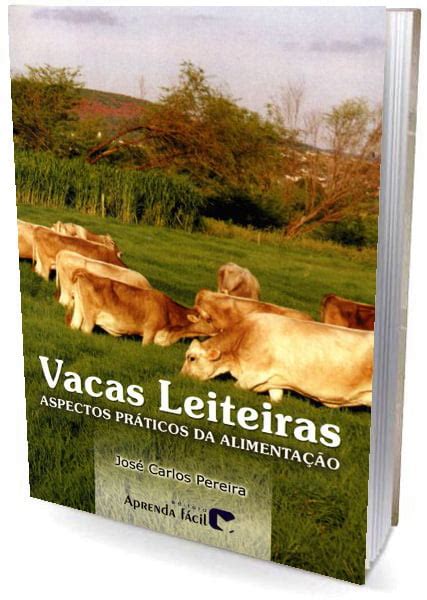 Livro Vacas Leiteiras Aspectos Práticos Da Alimentação Agrolivros