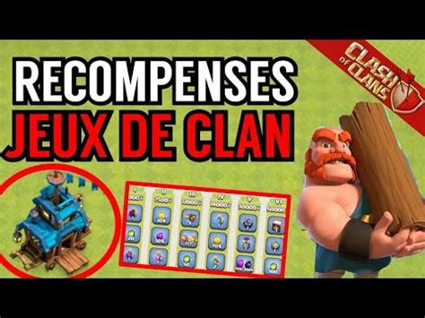 Voici Les Recompenses Des Futurs Jeux De Clan Sur Clash Of Clans