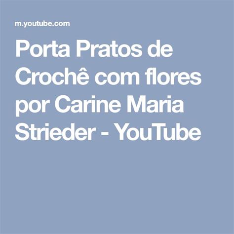 Porta Pratos de Crochê flores por Carine Maria Strieder YouTube