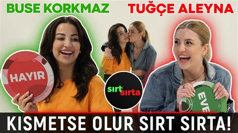 Kısmetse Olur Tuğçe Aleyna ve Buse Korkmaz Sırt Sırta Kankanı Toksik