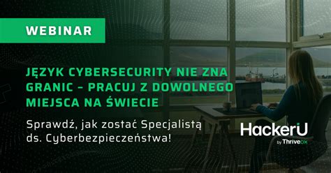 Webinar J Zyk Cybersecurity Nie Zna Granic Pracuj Z Dowolnego