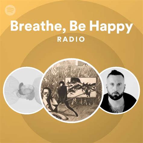 Breathe Be Happy Radio Spotify Playlist