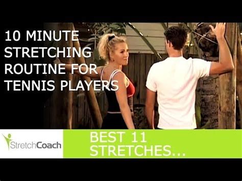 Tennis Stretches Best Tennis Stretching Routine Flexibility Program