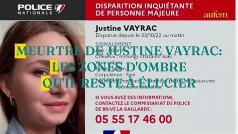 Meurtre De Justine Vayrac Les Zones D Ombre Qu Il Reste Lucider