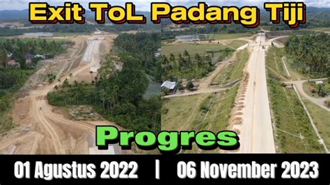 Komparasi Progres Exit Tol Padang Tiji Youtube