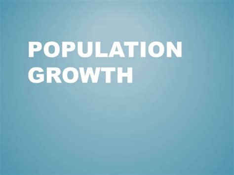 Ppt Population Growth Powerpoint Presentation Free Download Id1344498