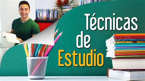 Técnicas de Estudio Hábitos para disfrutar de un aprendizaje más