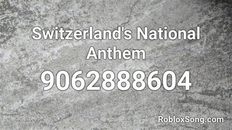 Switzerland's National Anthem Roblox ID - Roblox music codes