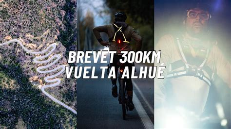 BREVET 300KM Vuelta Alhué YouTube