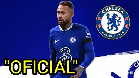 NEYMAR É NOVO JOGADOR DO CHELSEA OFICIAL YouTube