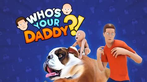 Who's Your Daddy?! | Baixe e compre hoje - Epic Games Store