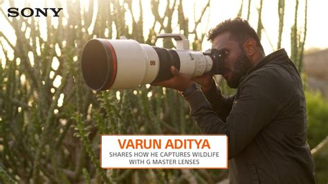 Varun Aditya Shares How He Captures Wildlife With G Master Lenses Youtube