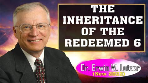 Erwin Lutzer Sermons 2022 THE INHERITANCE OF THE REDEEMED 6 YouTube