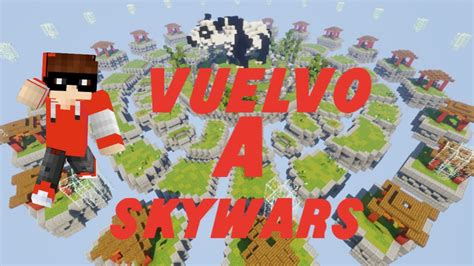 Vuelvo A Skywars Y Pasa Esto En La Final Youtube