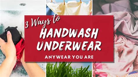 How To Handwash Your Underwear Anywhere