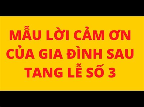 Lời cảm ơn sau tang lễ 17 mẫu mẫu lời cảm ơn sau tang lễ được sử dụng