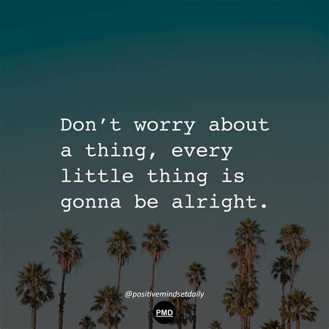 Dont Worry Bout A Thing
