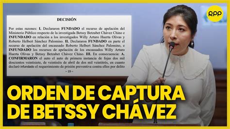 Poder Judicial dicta orden de captura contra Betssy Chávez YouTube