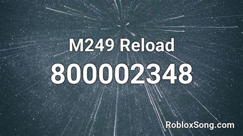 M249 Reload Roblox Id Roblox Music Codes