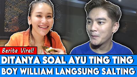 Heboh Ditanya Soal Ayu Ting Ting Oleh Sosok Ini Boy William