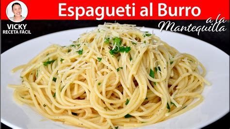 Descubrir 48 Imagen Receta Spaghetti Con Mantequilla Abzlocal Mx