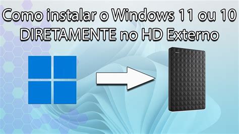 Como Instalar E Rodar O Windows Ou Diretamente No Hd Externo