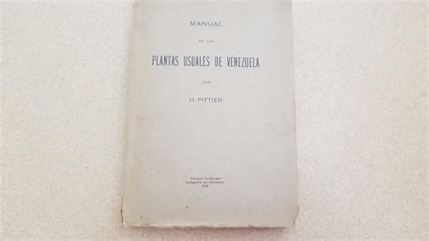 Manual De Las Plantas Usuales De Venezuela By Pittier H G Soft Cover