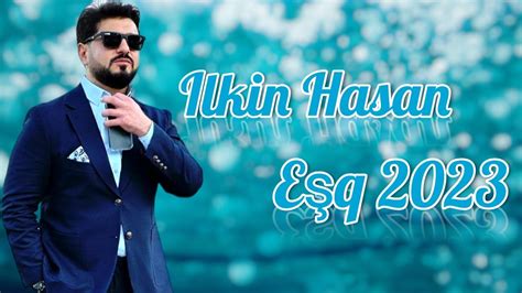 Lkin Hasan Esq Resmi Musiqi Youtube