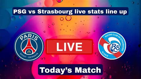 Psg Vs Strasbourg Live Stats Line Up Todays Match