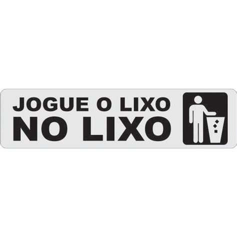 Placa De Sinalizacao Plastica Jogue O Lixo No Lixo X Cm Ca Caneta