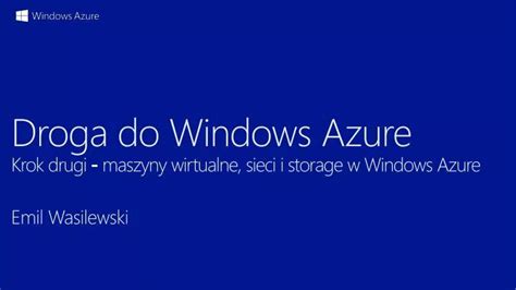 Ppt Droga Do Windows Azure Krok Drugi Maszyny Wirtualne Sieci I