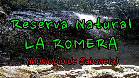 Reserva Natural La Romera Municipio De Sabaneta Youtube