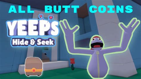 All Butt Coins In Yeeps Hide N Seek Youtube