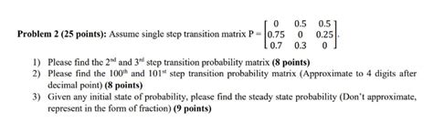 Solved Problem 2 25 ﻿points Assume Single Step Transition