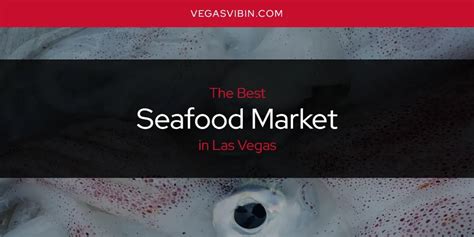 Las Vegas Best Seafood Market Updated