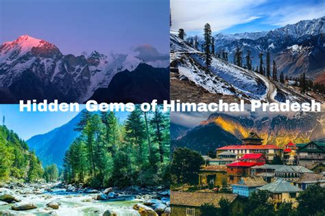 Hidden Gems Of Himachal Pradesh Offbeat Destinations In The Himalayas