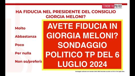 Avete Fiducia In Giorgia Meloni Sondaggio Politico Tp Del Luglio