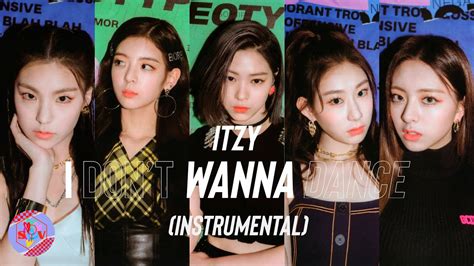 Itzy I Don T Wanna Dance Instrumental Use Headphone Youtube