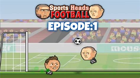 Sports Heads Soccer Episode 1 Youtube